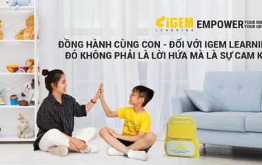 Đồng hành và phát triển cùng con - Đối với IGEM LEARNING - Đó không phải là lời hứa mà là sự cam kết